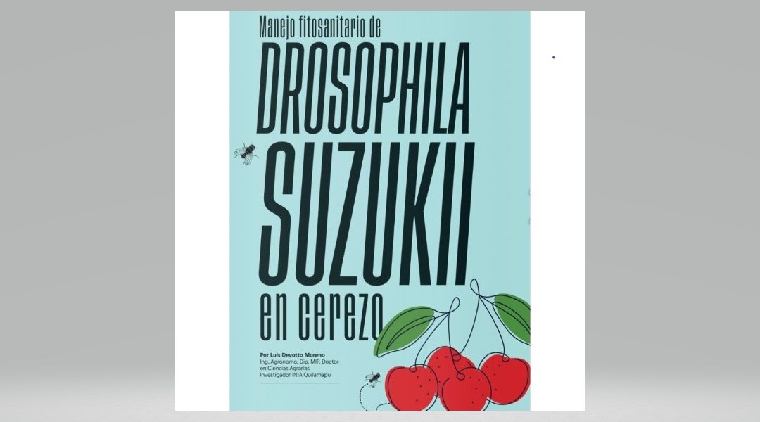 MANEJO FITOSANITARIO DE DROSOPHILA SUZUKII EN CEREZO